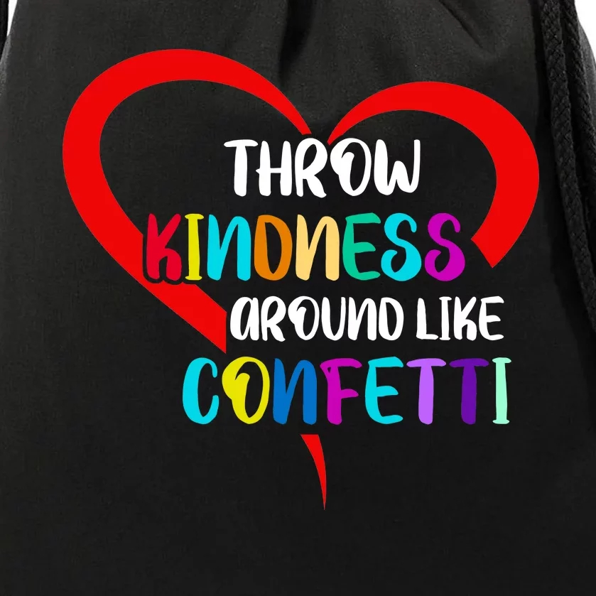 Throw Kindness Around Like Confetti Drawstring Bag