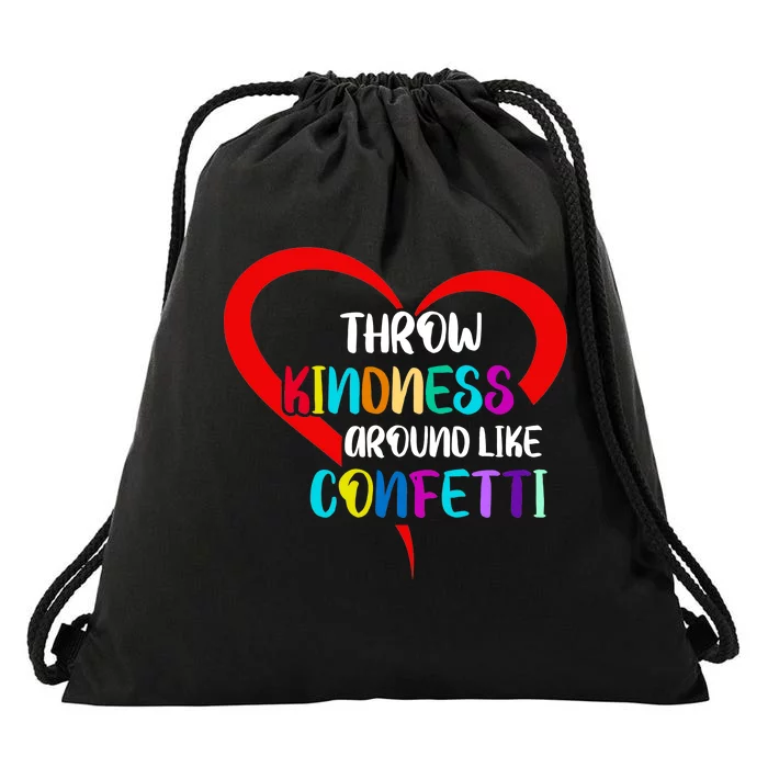 Throw Kindness Around Like Confetti Drawstring Bag