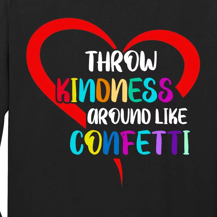 Throw Kindness Around Like Confetti Tall Long Sleeve T-Shirt