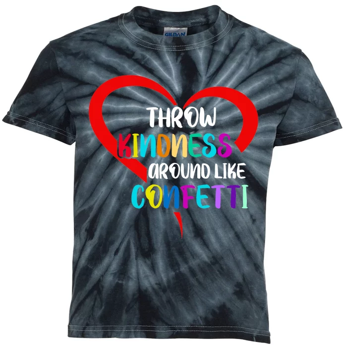 Throw Kindness Around Like Confetti Kids Tie-Dye T-Shirt