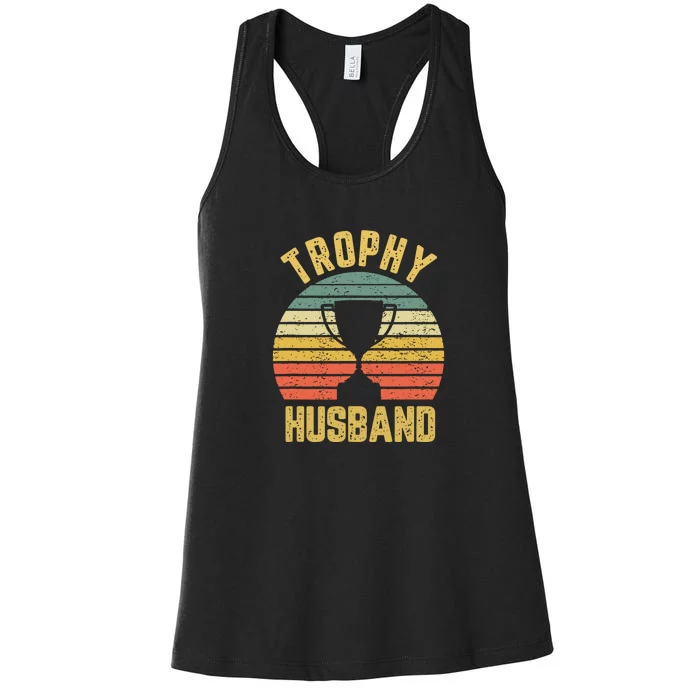 Trophy Husband Shirt Funny For Cool Father Or Dad Women's Racerback Tank