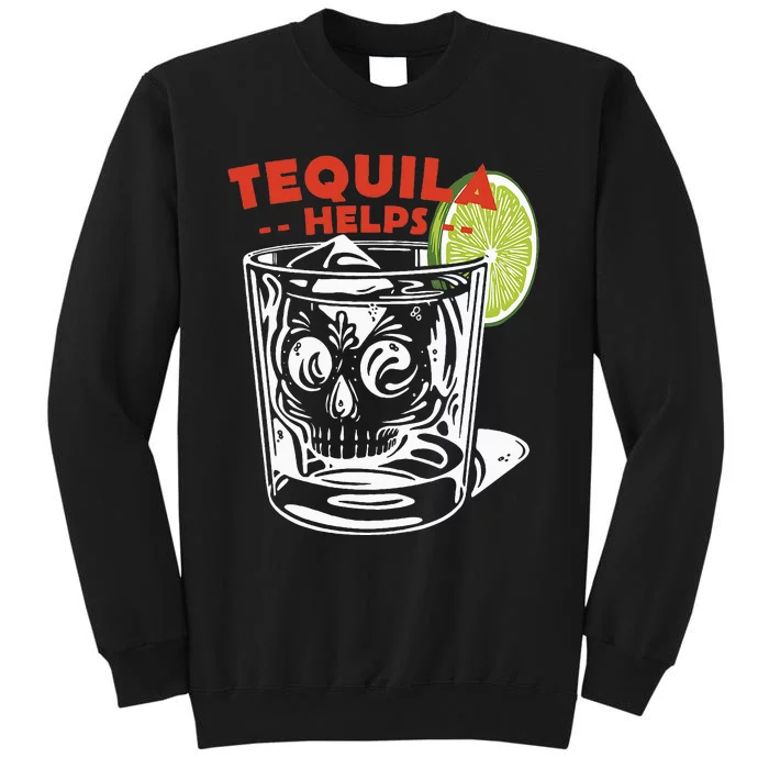 Tequila Helps Skull Margarita Sweatshirt