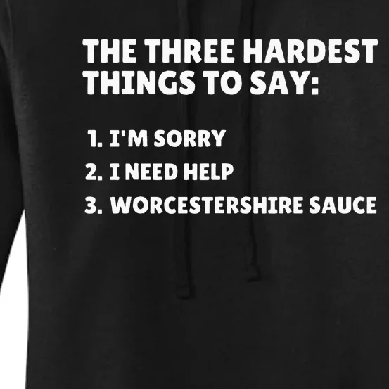 Three Hardest Things To Say Worcestershire Sauce Women's Pullover Hoodie