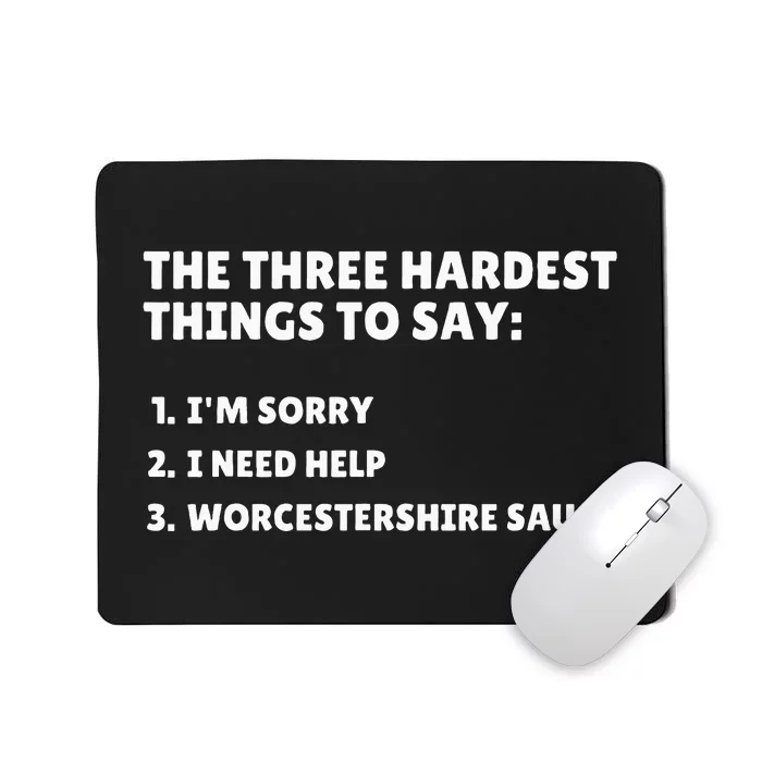 Three Hardest Things To Say Worcestershire Sauce Mousepad