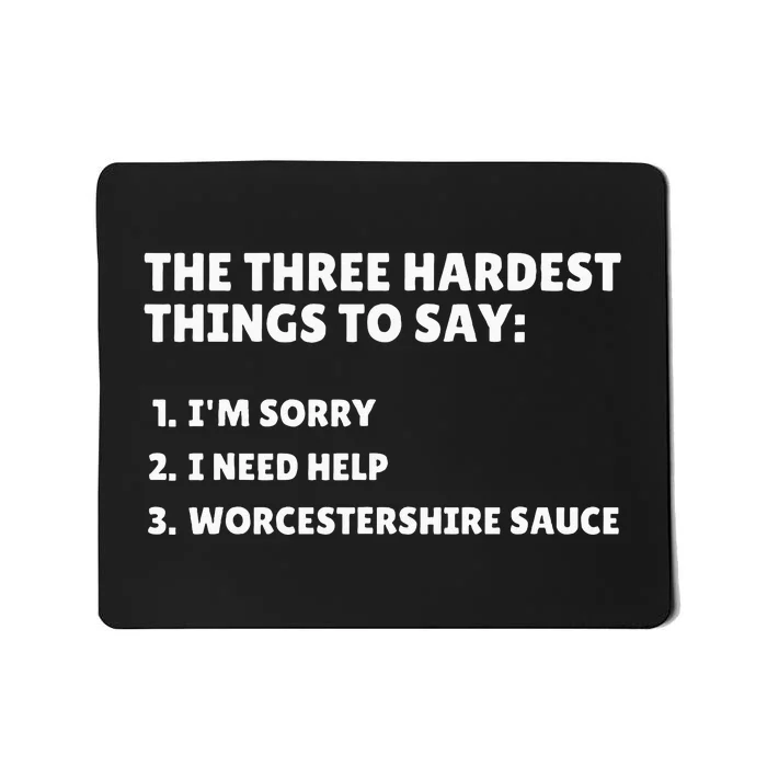 Three Hardest Things To Say Worcestershire Sauce Mousepad