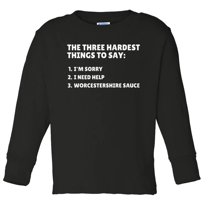 Three Hardest Things To Say Worcestershire Sauce Toddler Long Sleeve Shirt