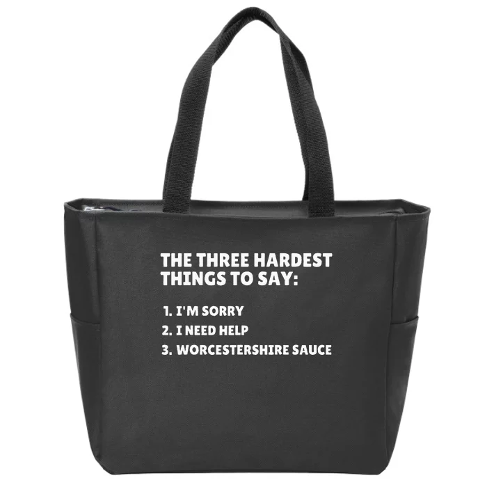 Three Hardest Things To Say Worcestershire Sauce Zip Tote Bag