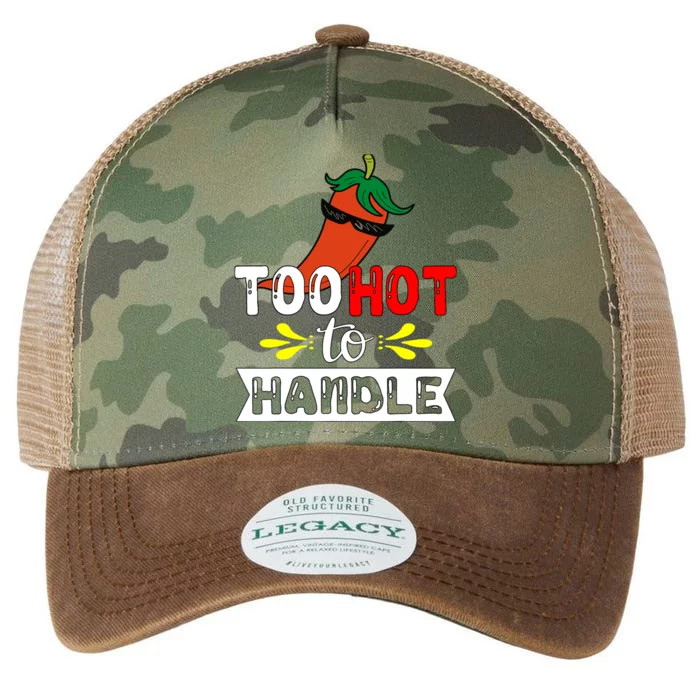 Too Hot To Handle Funny Chili Pepper For Spicy Food Lovers Legacy Tie Dye Trucker Hat