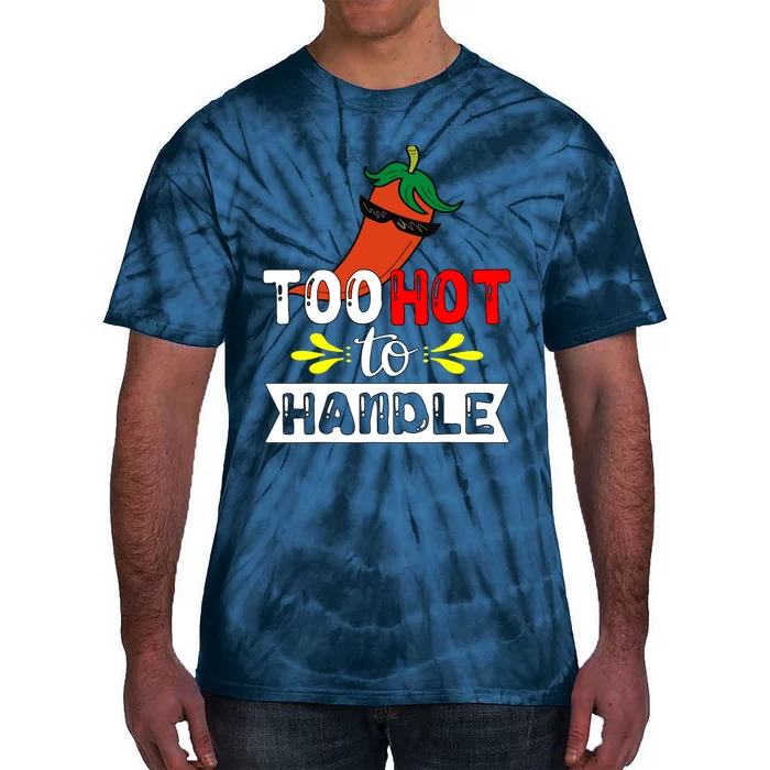 Too Hot To Handle Funny Chili Pepper For Spicy Food Lovers Tie-Dye T-Shirt