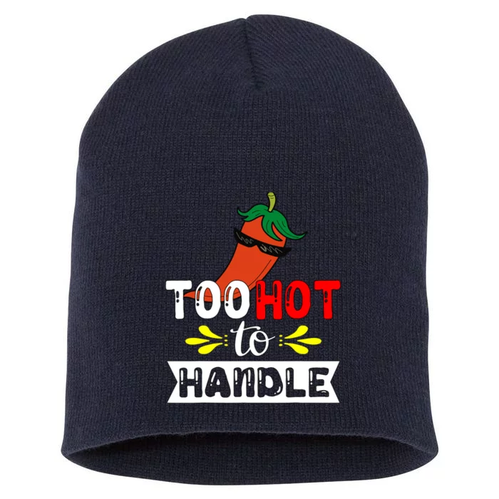 Too Hot To Handle Funny Chili Pepper For Spicy Food Lovers Short Acrylic Beanie