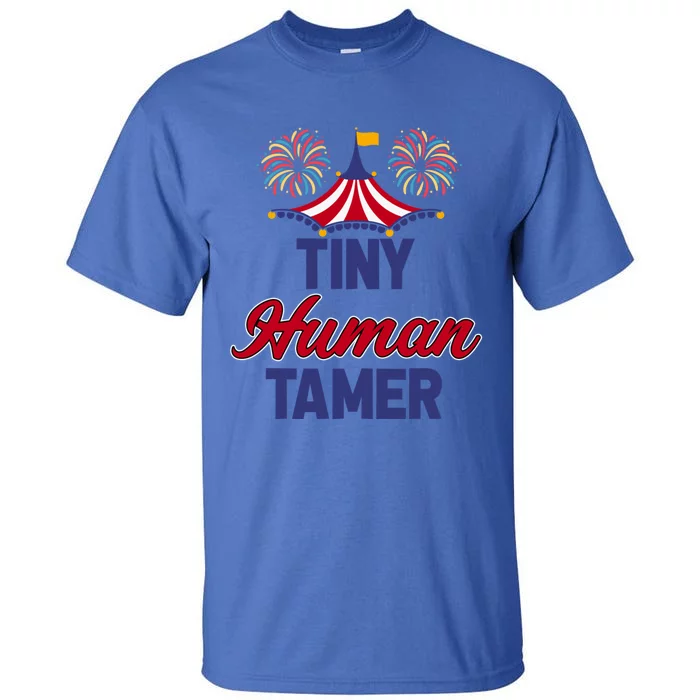 Tiny Hu Tamer Circus Carnival Ring Master Teacher Parent Gift Tall T-Shirt