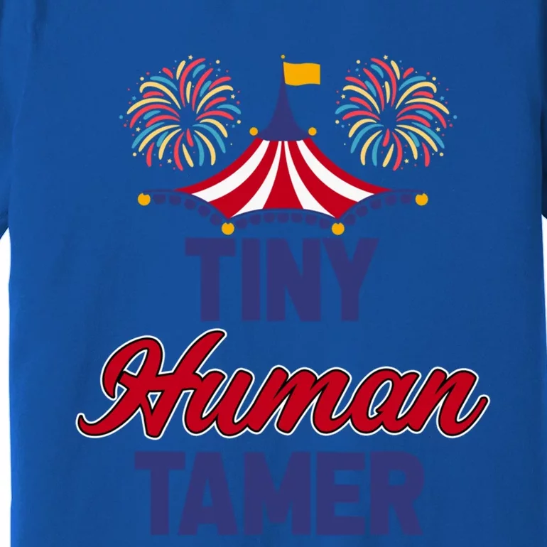 Tiny Hu Tamer Circus Carnival Ring Master Teacher Parent Gift Premium T-Shirt