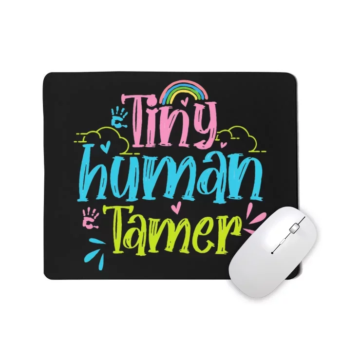 Tiny Human Tamer Daycare Provider Nanny PreK Teacher Mousepad