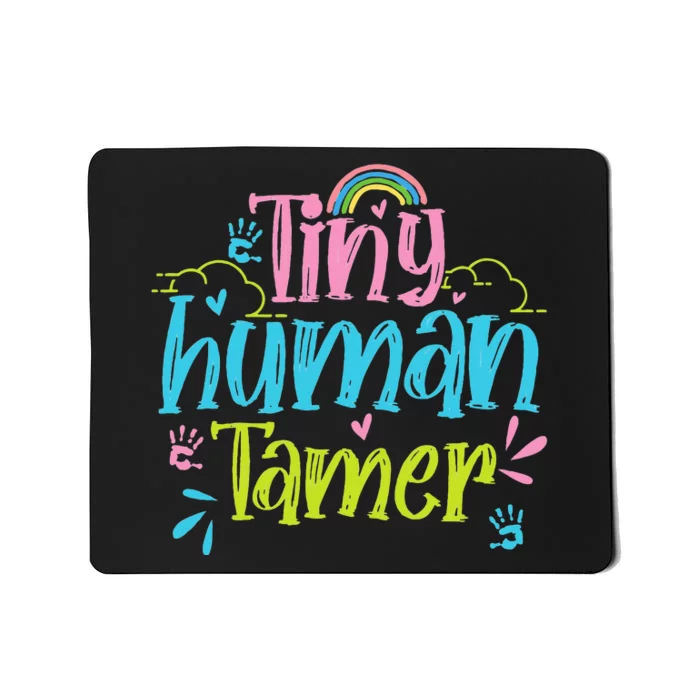 Tiny Human Tamer Daycare Provider Nanny PreK Teacher Mousepad