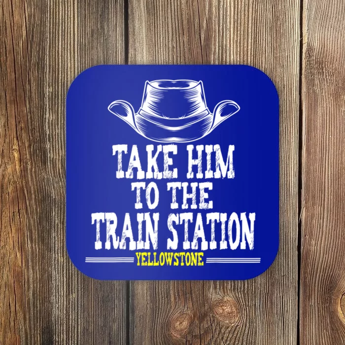 Take Him To The Train Station Apparel Coaster