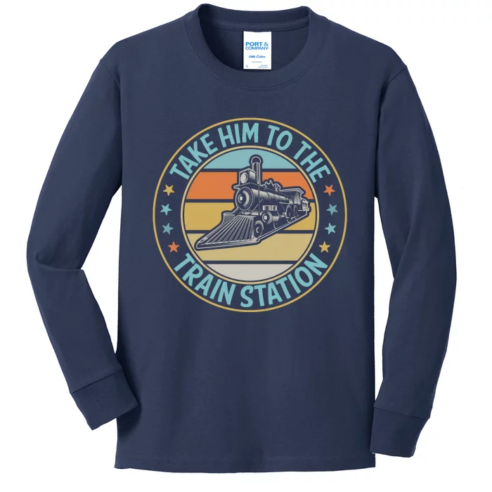 Take Him To The Train Station Funny Xmas Train Stationtrain Lover Kids Long Sleeve Shirt