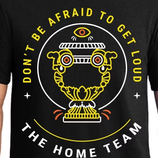 The Home Team Crucible Of Life DonT Be Afraid To Get Loud Pajama Set