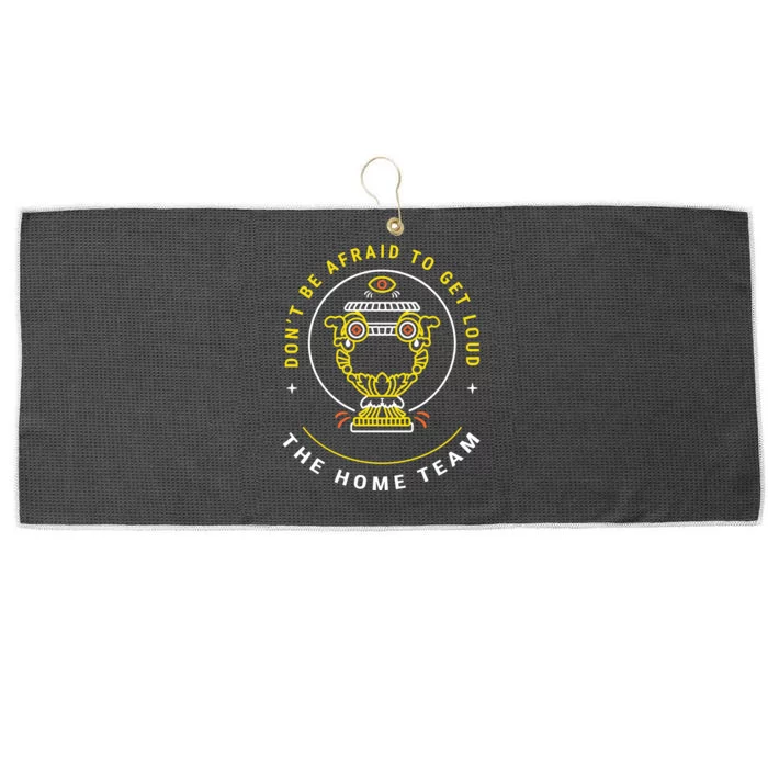 The Home Team Crucible Of Life DonT Be Afraid To Get Loud Large Microfiber Waffle Golf Towel