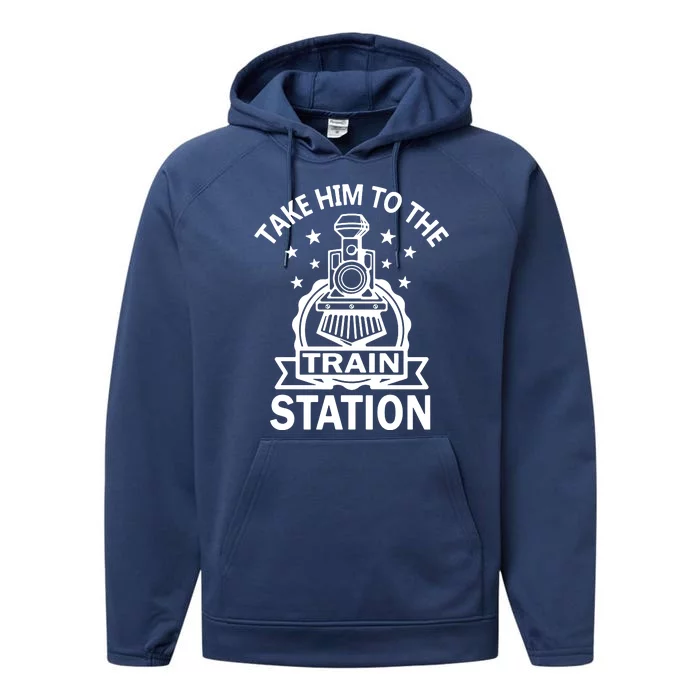 Take Him To The Train Station Performance Fleece Hoodie