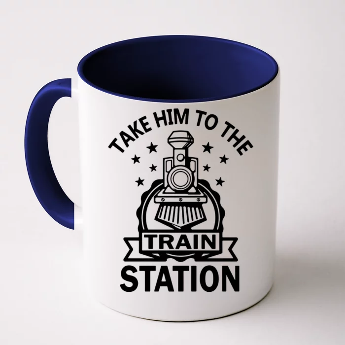 Take Him To The Train Station Front & Back Coffee Mug