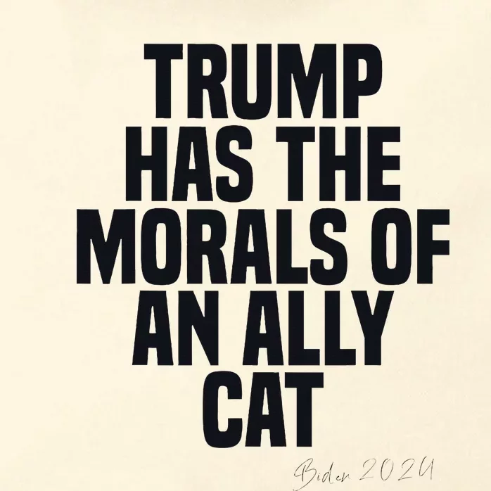 Trump Has The Morals Of An Ally Cat Funny Biden Zip Tote Bag