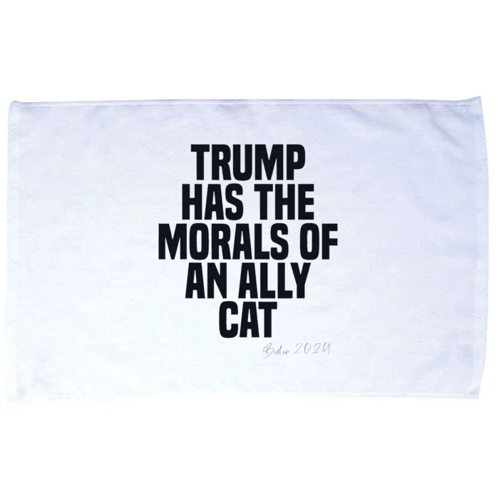 Trump Has The Morals Of An Ally Cat Funny Biden Microfiber Hand Towel