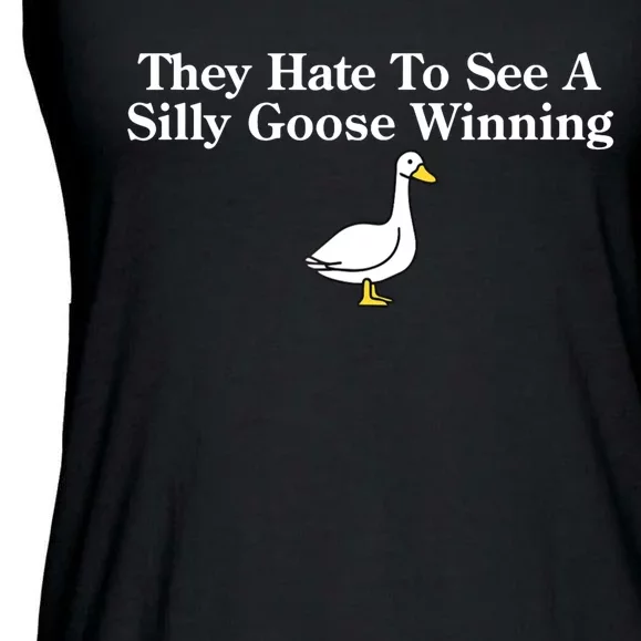 They Hate To See A Silly Goose Winning Goose Funny Saying Ladies Essential Flowy Tank