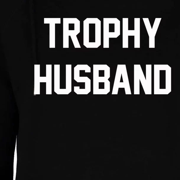 Trophy Husband Womens Funnel Neck Pullover Hood