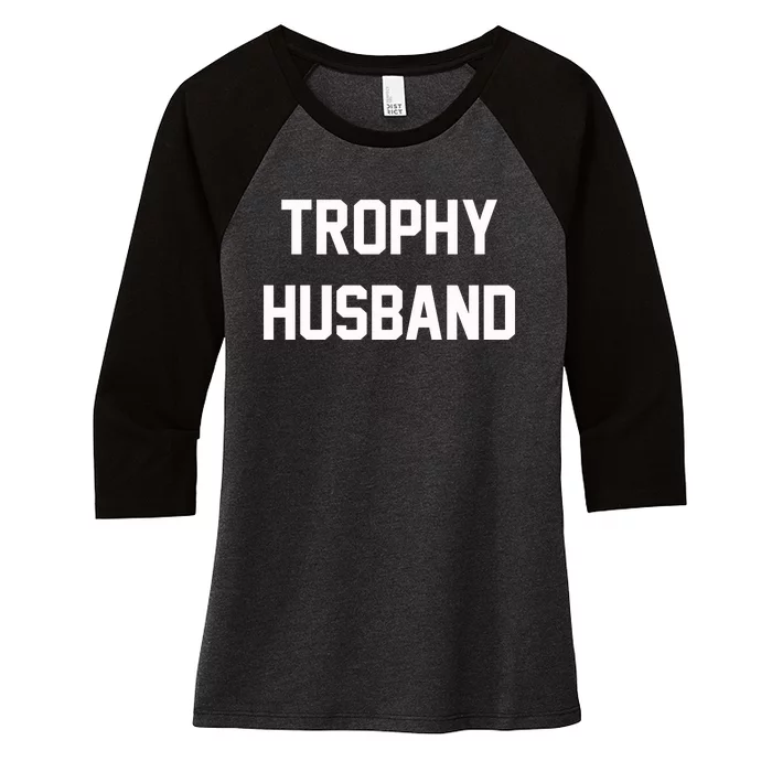 Trophy Husband Women's Tri-Blend 3/4-Sleeve Raglan Shirt