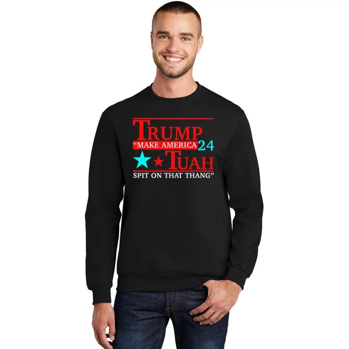 Trump Hawk Tuah Viral Meme Humor Tall Sweatshirt