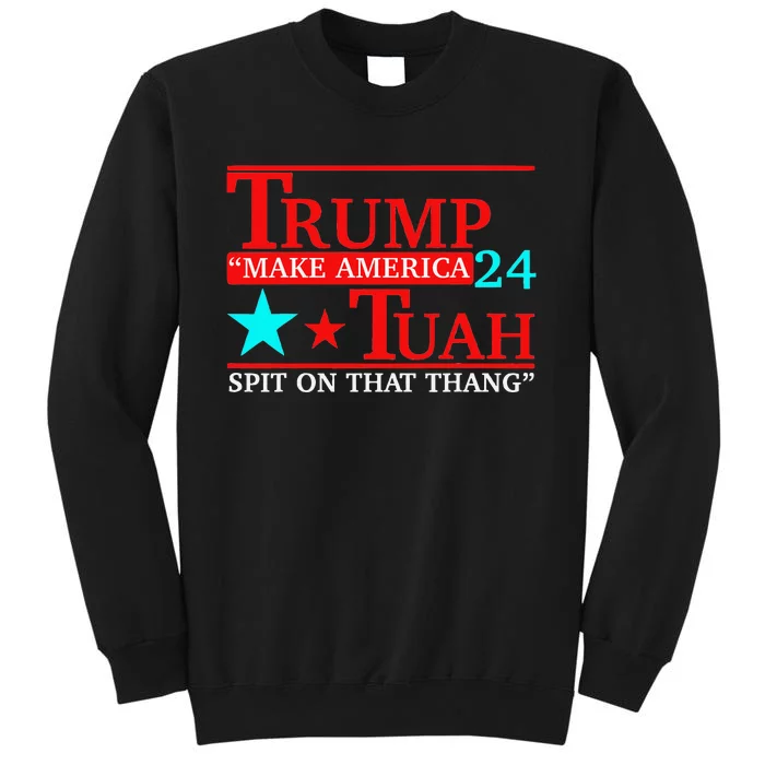 Trump Hawk Tuah Viral Meme Humor Tall Sweatshirt