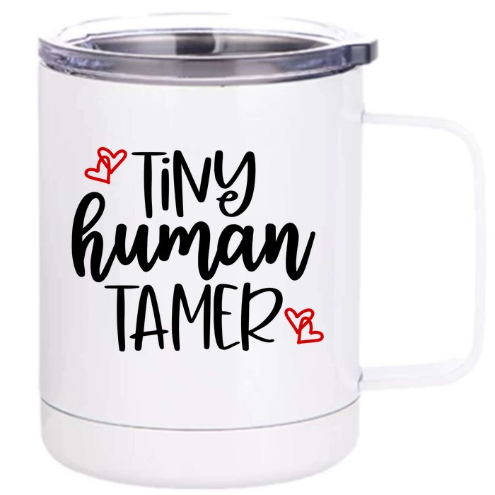 Tiny Human Tamer Funny Front & Back 12oz Stainless Steel Tumbler Cup