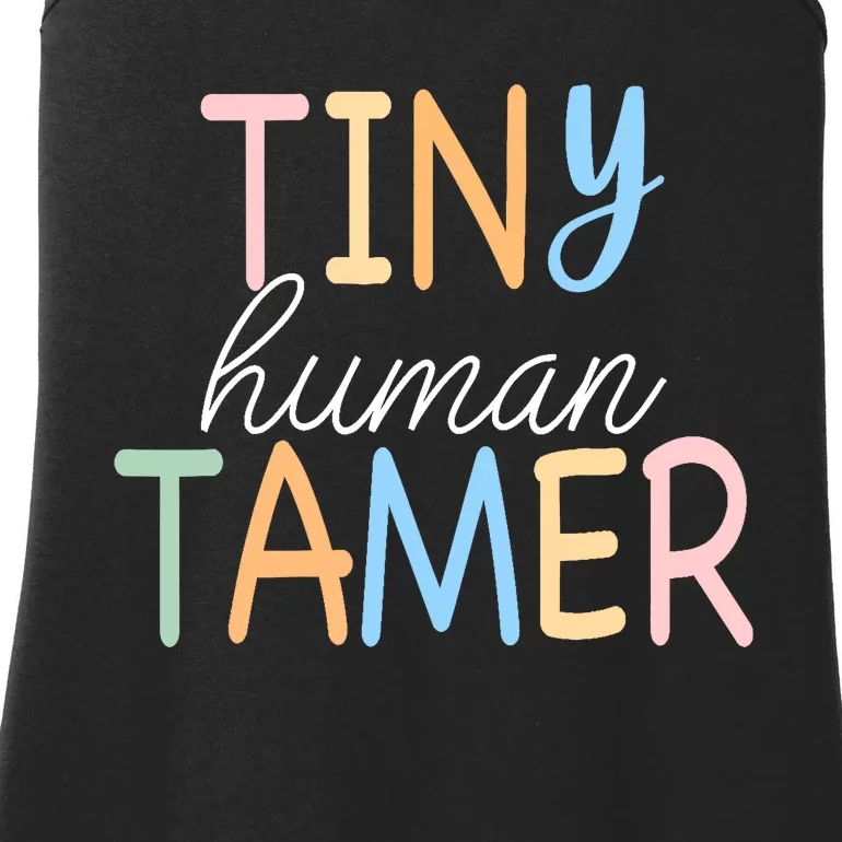 Tiny Human Tamer Daycare Provider Teacher Life Wo Gift Ladies Essential Tank