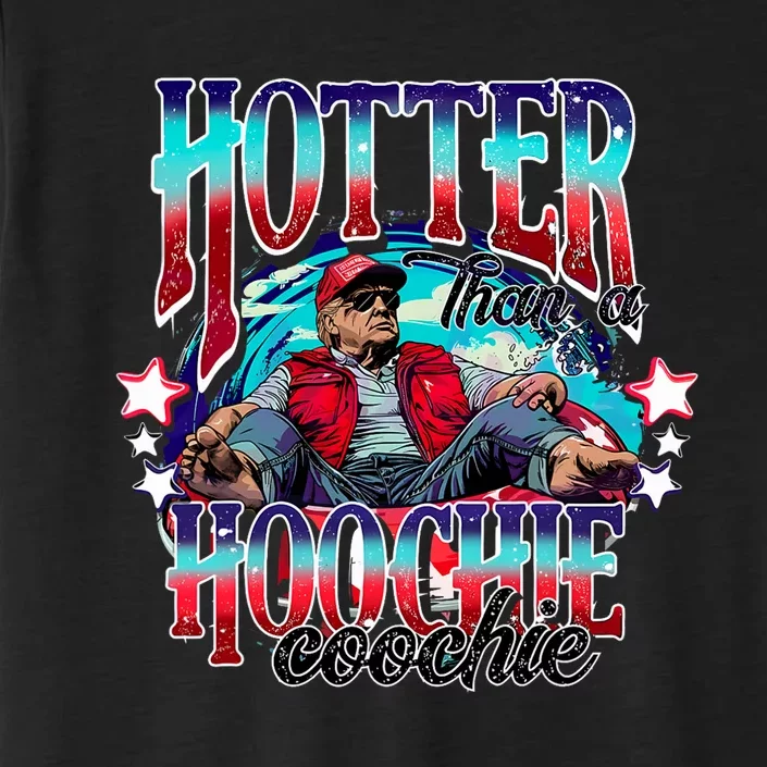 Trump Hotter Than A Hoochie Coochie ChromaSoft Performance T-Shirt