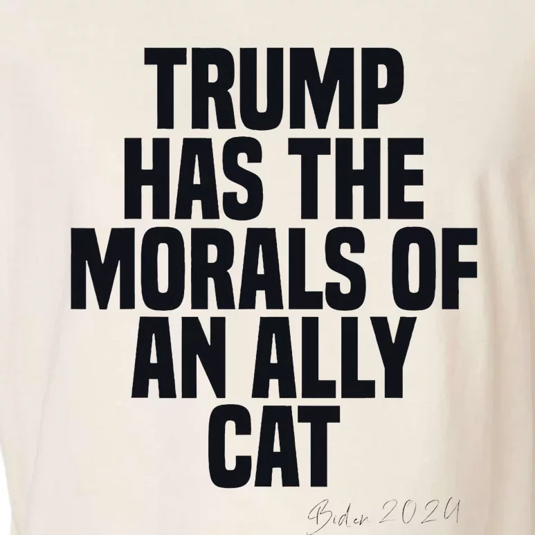 Trump Has The Morals Of An Ally Cat Funny Biden Garment-Dyed Women's Muscle Tee