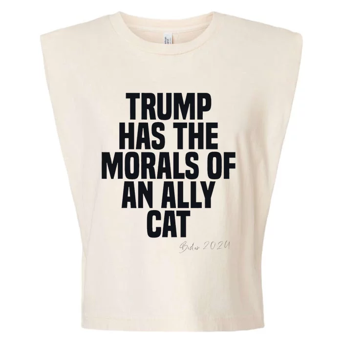 Trump Has The Morals Of An Ally Cat Funny Biden Garment-Dyed Women's Muscle Tee