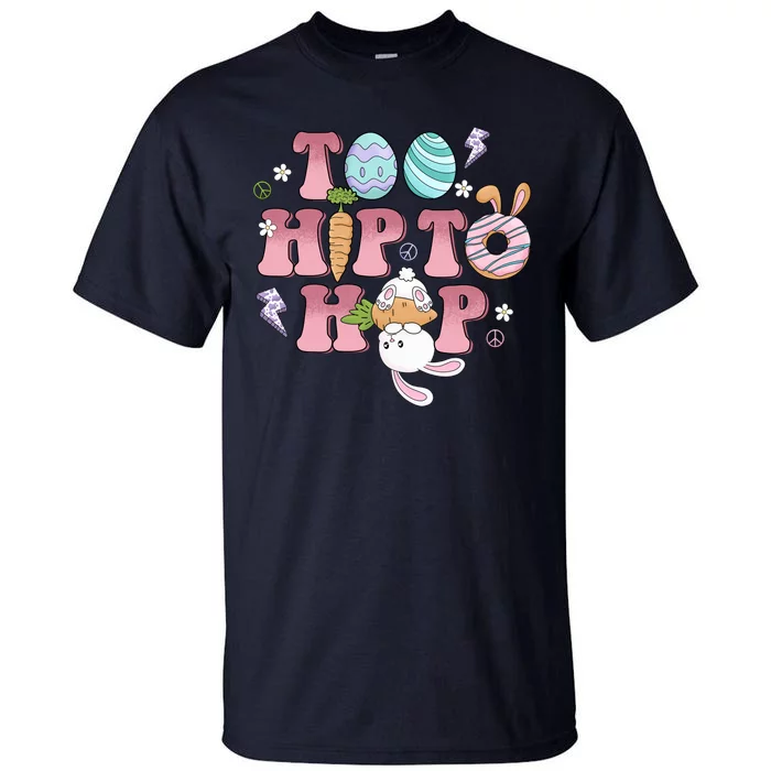 Too Hip To Hop Cute Easter Bunny Holiday Tall T-Shirt