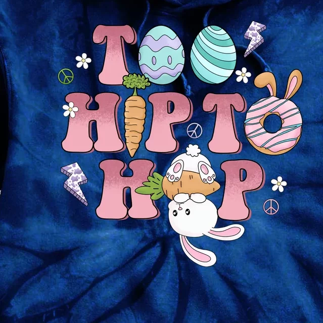 Too Hip To Hop Cute Easter Bunny Holiday Tie Dye Hoodie