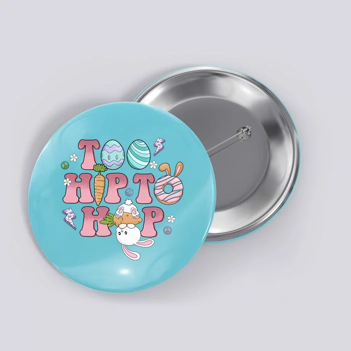 Too Hip To Hop Cute Easter Bunny Holiday Button