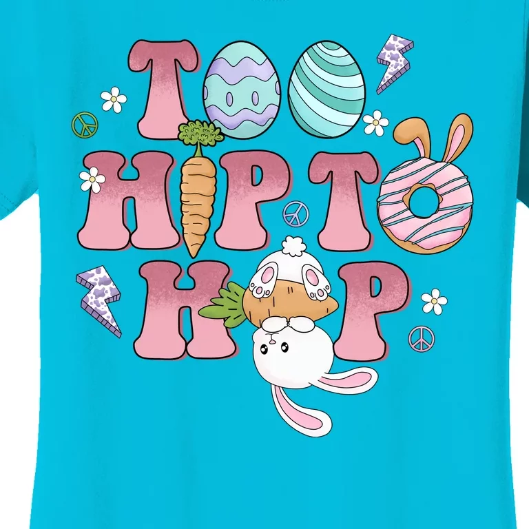 Too Hip To Hop Cute Easter Bunny Holiday Women's T-Shirt