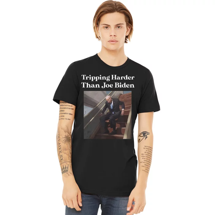 Tripping Harder Than Joe Biden Premium T-Shirt