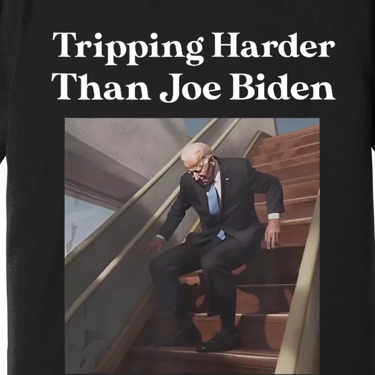 Tripping Harder Than Joe Biden Premium T-Shirt