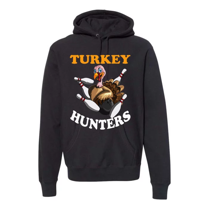 Turkey Hunters Turkey Thanksgiving Bowling Bahn Bowling Premium Hoodie