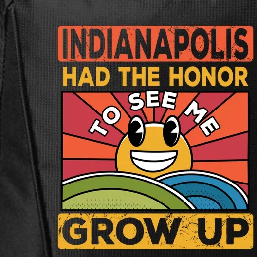 The Honor To See Me Grow Up Had The Sun And Indianapolis Cool Gift City Backpack