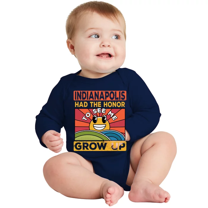 The Honor To See Me Grow Up Had The Sun And Indianapolis Cool Gift Baby Long Sleeve Bodysuit