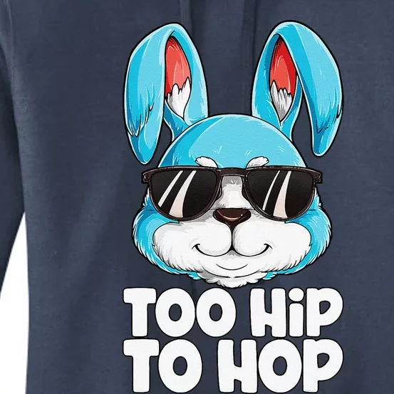 Too Hip To Hop Easter Bunny Gifts Rabbit Women's Pullover Hoodie