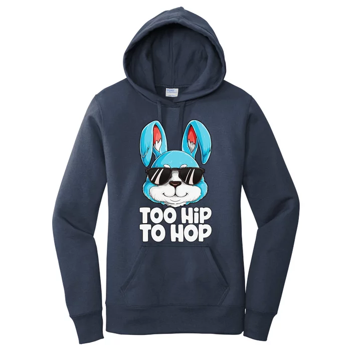 Too Hip To Hop Easter Bunny Gifts Rabbit Women's Pullover Hoodie