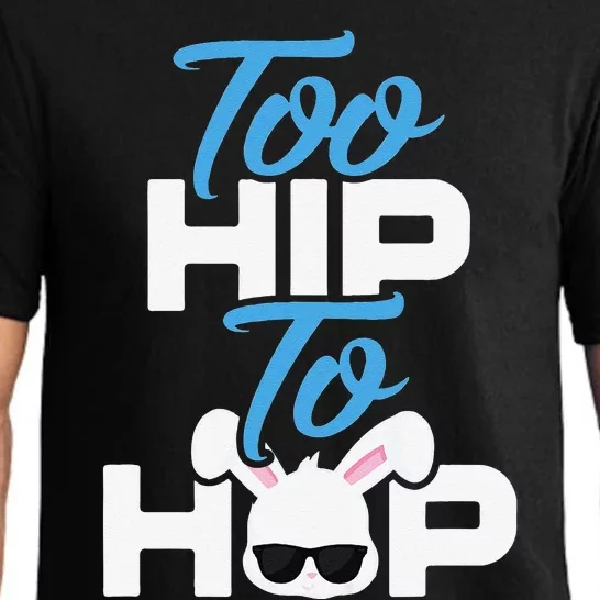 Too Hip To Hop Funny Easter Bunny Gift Pajama Set