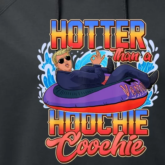 Trump Hotter Than A Hoochie Coochie Funny Performance Fleece Hoodie