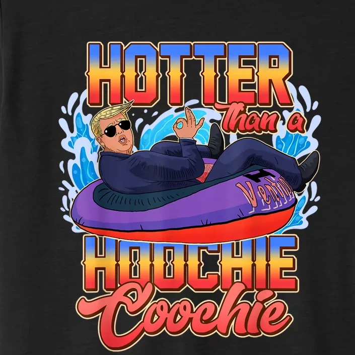 Trump Hotter Than A Hoochie Coochie Funny ChromaSoft Performance T-Shirt